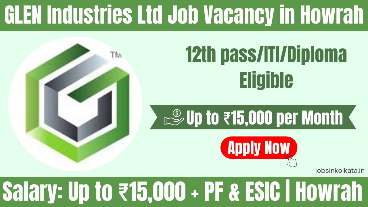 GLEN Industries Ltd Job Vacancy in Howrah | ITI, Diploma & HS Candidates | Salary Up to ₹15,000 + PF & ESIC Logo