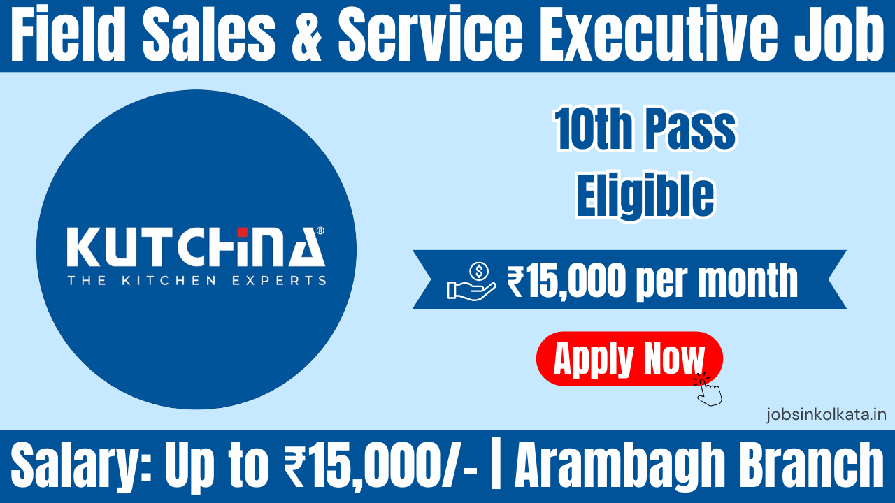 Kutchina Field Sales & Service Executive Job in Arambagh | Salary Up to ₹15,000 | 10th Pass Eligible