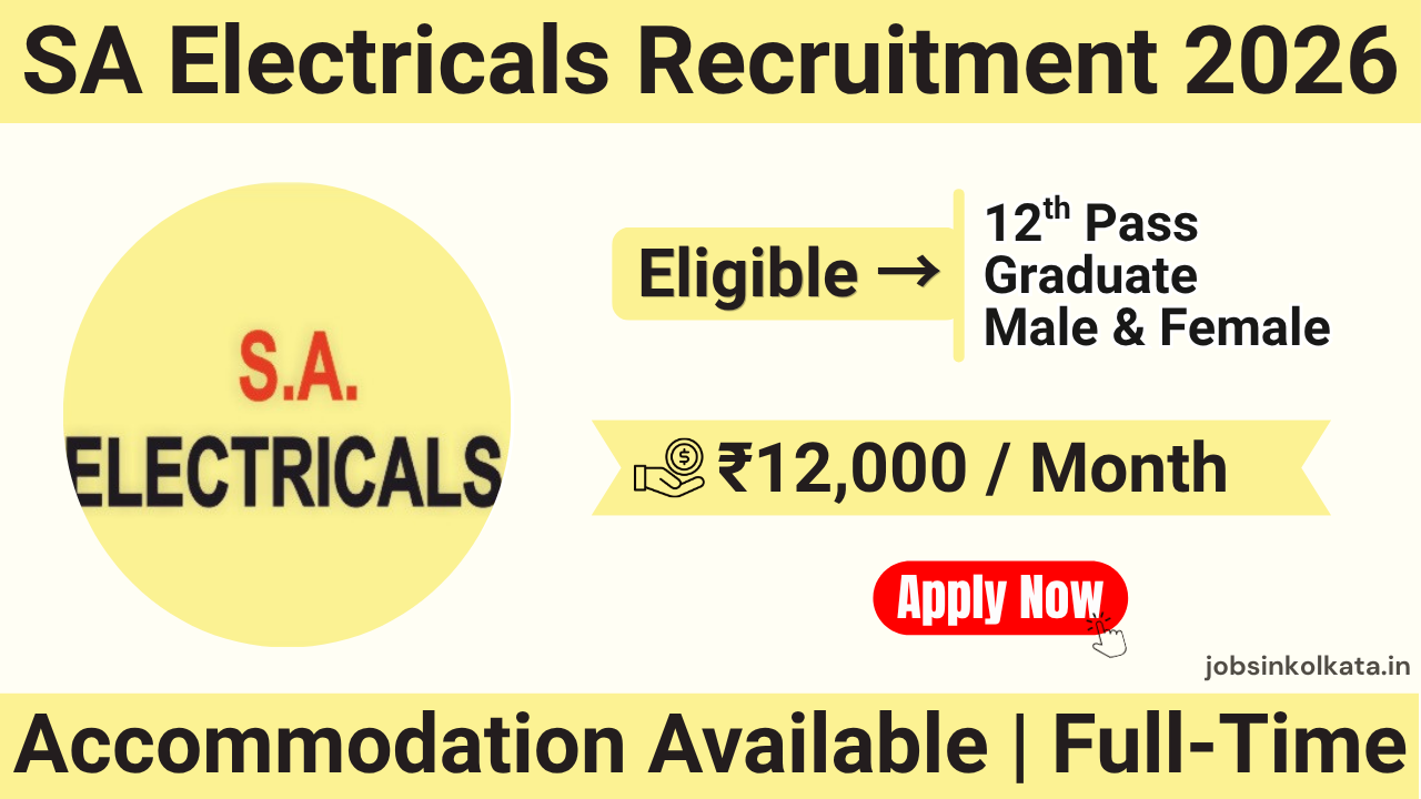 SA Electricals Recruitment 2026 – Office Manager Jobs in Kolkata | Accommodation Available