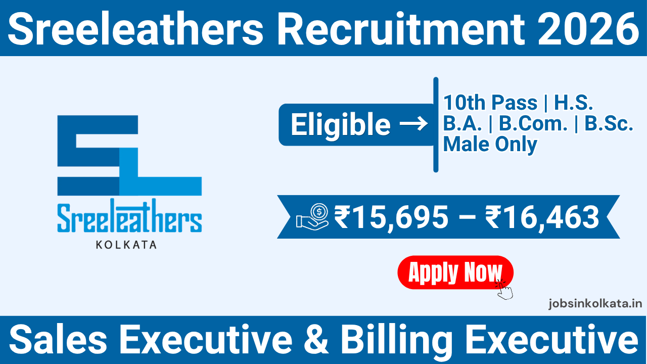 Sreeleathers Recruitment 2026 | Sales Executive & Billing Executive Jobs in Kolkata