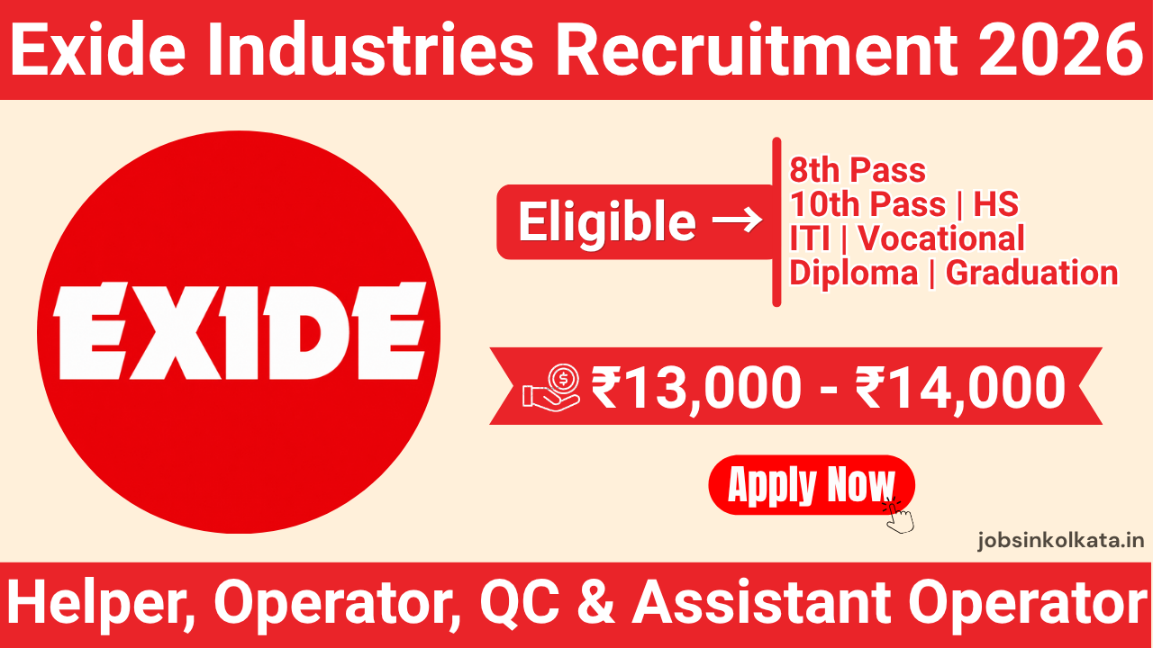 Exide Industries Recruitment 2026 for Helper, Operator, QC & Assistant Operator | 8th Pass, Madhyamik, HS, ITI, Diploma & Graduate Jobs in Howrah
