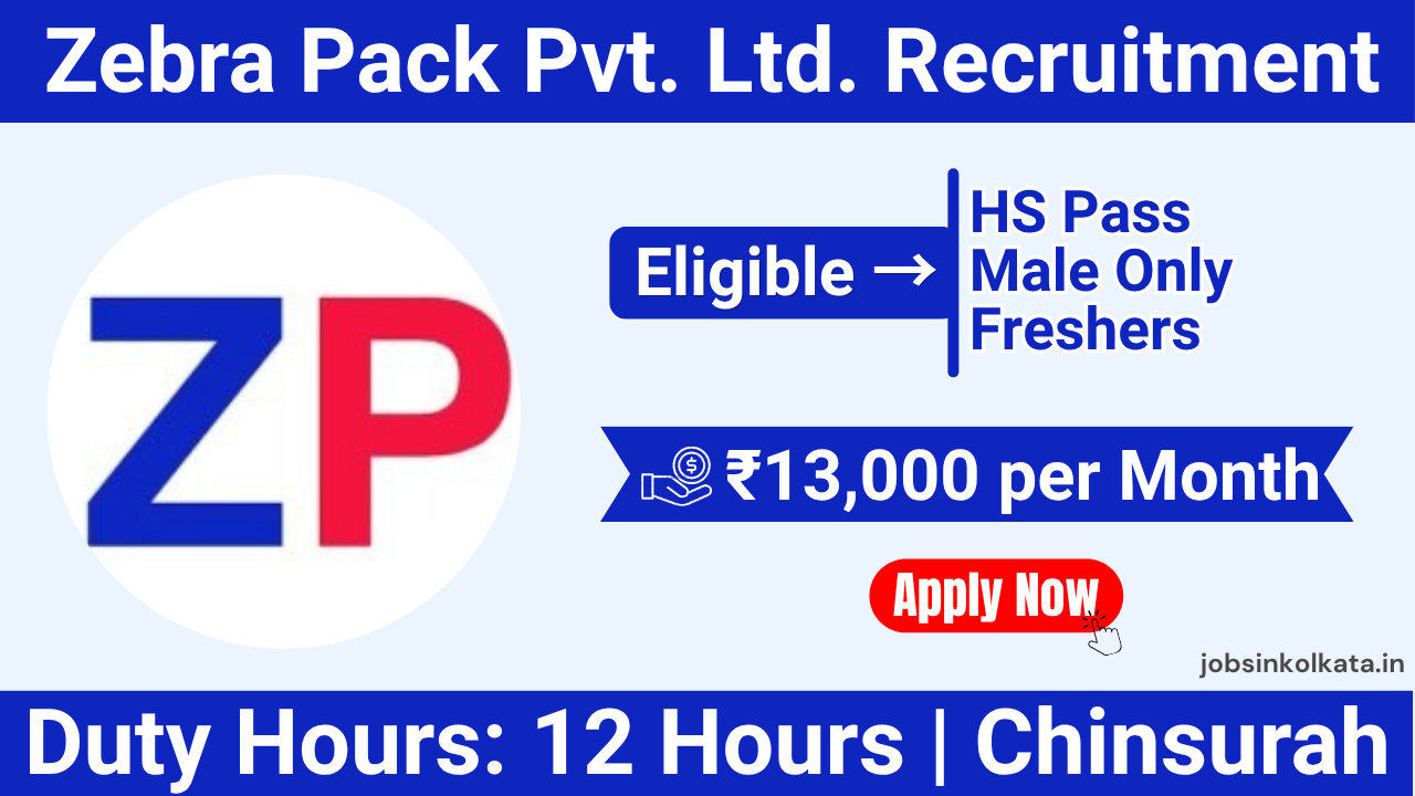 Zebra Pack Pvt. Ltd. Recruitment 2026 | Computer Operator Job in Chinsurah | ₹13,000 Net Salary
