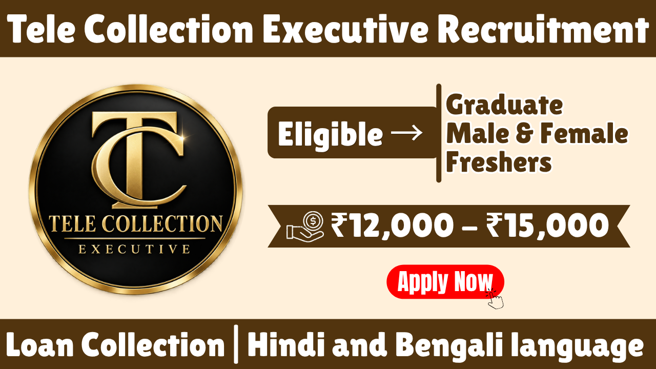 Tele Collection Executive Recruitment 2026 in Kolkata | Loan Collection Jobs | Salary Up to ₹15,000 In-Hand
