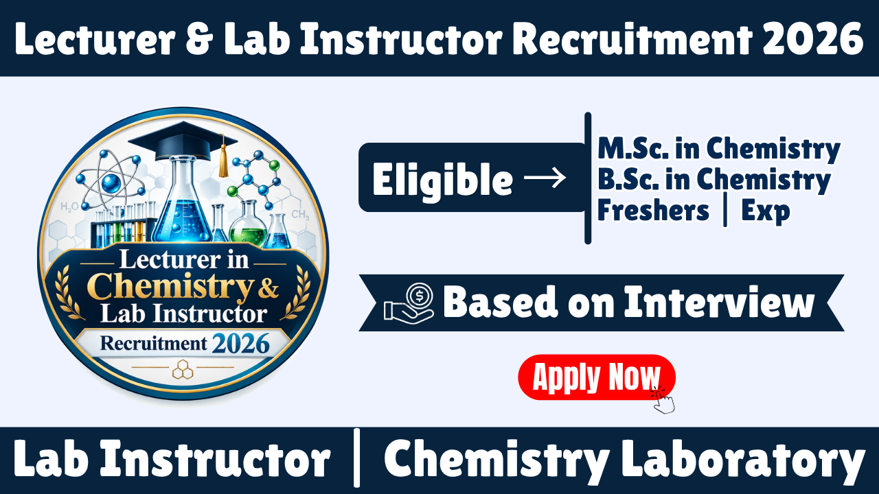 Lecturer in Chemistry & Lab Instructor Recruitment 2026 | M.Sc & B.Sc Chemistry Jobs